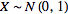 X∼N(0,1)