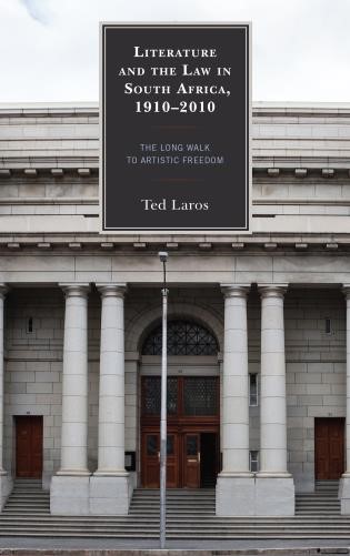 Ted Laros Literature and the Law in South Africa