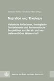 Migration und Theologie. Historische Reflektionen, theologische Grundelemente und hermeneutische Perspektiven aus der alt- und neutestamentlichen Wissenschaft (ABG/Arbeiten zur Bibel und ihrer Geschichte 74), herausgegeben von Hensel, Benedikt und Christian Wetz