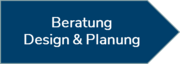 Beratung, Design und Planung Beratung, Design und Planung