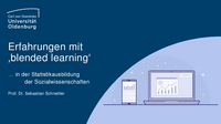 Folien Erfahrungen mit ,blended learning‘ in der Statistikausbildung der Sozialwissenschaften 