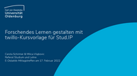 Folien (PDF) zum Mittagstreffen Forschendes Lernen gestalten mit twillo-Kursvorlage für Stud.IP