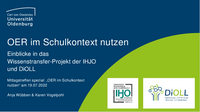 Folien (PDF) zum Mittagstreffen OER im Schulkontext nutzen: Einblicke in das Wissenstransfer-Projekt der IHJO und DiOLL 