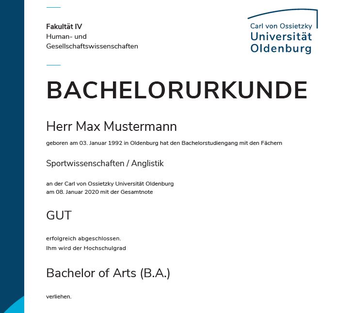  Das Bild zeigt eine Bachelorurkunde im Design der Uni Oldenburg. Die Schrift ist Schwarz, die Urkunde hat einen blauen Rand und ein blaues Logo. Der Student ist ein Herr Max Mustermann, der sein Studium der Anglistik und Sportwissenschaften mit "gut" abgeschlossen hat.