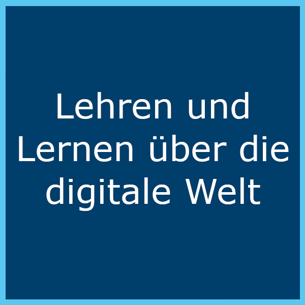 Lehren und Lernen über die digitale Welt
